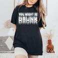 愉快な飲酒ユーモア You Might Be Drunk レディースオーバーサイズコンフォートTシャツ Black