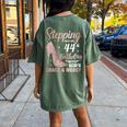 Stepping Into My 44Th Birthday 44 Year Old Bday Women's Oversized Comfort T-Shirt Back Print Moss