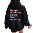 Happy Birthday To The Best Mommy Happy Birthday Mom Women Oversized Hoodie Back Print Black