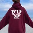 21St Birthday For Mom 21 Year Old Child Son Daughter Women Oversized Hoodie Back Print Maroon