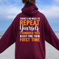 There's No Need To Repeat Yourself Sarcastic Adult Humor Women Oversized Hoodie Back Print Maroon