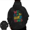 School Teachers Motivational Quote We Can Do Hard Things Men Women Kids Men Zip Up Hoodie Back Print, trending gift