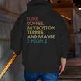 Boston Terrier Dog Owner Coffee Lovers Quote Vintage Retro For Men Women Men Zip Up Hoodie Back Print, funny gift