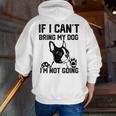 Boston Terrier If I Can't Bring My Dog I'm Not Going Men Women Kids Men Zip Up Hoodie Back Print, funny gift