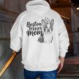 Boston Terrier Dog Bostie Mom Idea For Women Men Zip Up Hoodie Back Print, Boston Terrier Mom Hoodies, funny gift
