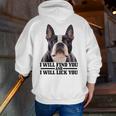 Boston Terrier Will Find And Lick You Bostie Mom Men Zip Up Hoodie Back Print, Boston Terrier Mom Hoodies, funny gift