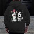 6 Years Old Birthday Boston Terrier Dog Lover 6th Party Kid Men Zip Up Hoodie Back Print, funny design
