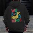 School Teachers Motivational Quote We Can Do Hard Things Men Women Kids Men Zip Up Hoodie Back Print, funny design