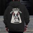 Today Is A Boston Terrier Day Cute Dog Lover Cartoon Men Zip Up Hoodie Back Print, funny design