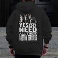Yes I Really Do Need All These Boston Terriers Men Zip Up Hoodie Back Print, funny design