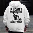 Boston Terrier If I Can't Bring My Dog I'm Not Going Men Women Kids Men Zip Up Hoodie Back Print, funny design