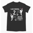 Boston Terrier Humor Bostie Dog Lover For Men Women Kids Unisex T-Shirt, trending gift