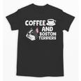 Boston Terrier Lover Coffee And Boston Terriers Unisex T-Shirt, trending gift