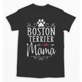 Boston Terrier Mama Boston Terrier Lover Shirt Unisex T-Shirt, trending gift