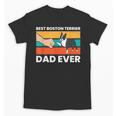 Cute Boston Terrier Best Boston Terrier Dad Ever Unisex T-Shirt, Couple Gifts, Boston Terrier Dad Gifts, trending gift