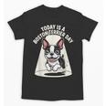 Today Is A Boston Terrier Day Cute Dog Lover Cartoon Unisex T-Shirt, trending gift