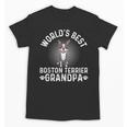 World's Best Boston Terrier Grandpa Dog Grandfather For Men Women Girls Kids Unisex T-Shirt, trending gift