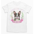 Boston Terrier Mom Mother's Day Unisex T-Shirt, Couple Gifts, Mom Gifts, Boston Terrier Mom Gifts, trending gift