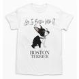 Life Is Better With A Boston Terrier Dog For Lover Unisex T-Shirt, trending gift