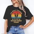 Boston Terrier Lover I'm Only Talking To My Dog Today Unisex T-Shirt, funny gift