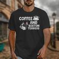 Boston Terrier Lover Coffee And Boston Terriers Unisex T-Shirt, funny design