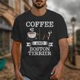 Boston Terrier Shirt Coffee And Boston Terrier Cute Dog For Men Women Girls Kids Unisex T-Shirt, funny design