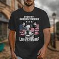 Even My Boston Terrier Loves Trump Trump Supporter Dog Lover Unisex T-Shirt, funny design