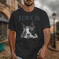 Love Is Boston Terrier Bostie Unisex T-Shirt, funny design