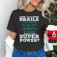 I Read Braille Tell Me Your Superpower Braille Teacher For Men Women Unisex T-Shirt, gift for family, gift for coworker