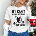 Boston Terrier If I Can't Bring My Dog I'm Not Going Men Women Kids Unisex T-Shirt, gift for family, gift for coworker