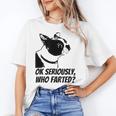 Boston Terrier Shirt Ok Seriously Who Farted Women's T-Shirt, trending gift