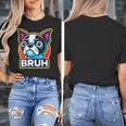 Boston Terrier Bruh Dog Lover Women's T-Shirt, funny design