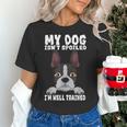 Boston Terrier American Gentleman Dog Lover I'm Well Trained Women's T-Shirt, American Boston Terrier Shirts, gift for family, gift for coworker