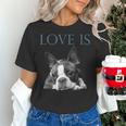 Love Is Boston Terrier Bostie Women's T-Shirt, gift for family, gift for coworker