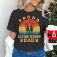 Proud Boston Terrier Dad Dog Owner Fathers Day Men Women Kids Women's T-Shirt, Boston Terrier Dad Shirts, gift for family, gift for coworker