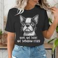 Boston Terrier Nope Not Today Not Tomorrow Either Sarcastic Women's T-Shirt, funny gift