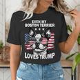 Even My Boston Terrier Loves Trump Trump Supporter Dog Lover Women's T-Shirt, funny gift