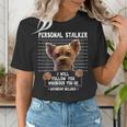 Personal Stalker I'Ll Follow You Wherever You Go Yorkie Women's T-Shirt, funny gift