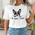 Boston Terrier Dog Owner I Do What I Want Pet Women's T-Shirt, funny gift