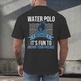 Water Polo Because It's Fun To Drown Your Friends Waterpolo Men's Back Print T-Shirt, gift for family, gift for coworker