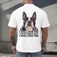 Boston Terrier Will Find And Lick You Bostie Mom Men's Back Print T-Shirt, gift for family, gift for coworker