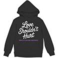 Love Shouldn't Hurt Domestic Violence Awareness Dv Support Hoodie Love Shouldn't Hurt Domestic Violence Awareness Dv Support Hoodie