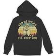 You're Weird I'll Keep You Raccoon Opossum Couple Hoodie You're Weird I'll Keep You Raccoon Opossum Couple Hoodie