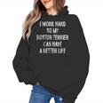 I Work Hard So My Boston Terrier Can Have A Better Life Women's Hoodie, trending gift