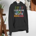 Teachers I Love My Job For All The Little Reasons Teacher Women&#x27;s Hoodie, funny gift