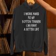 I Work Hard So My Boston Terrier Can Have A Better Life Women's Hoodie, gift for family, gift for coworker