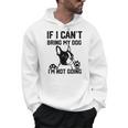 Boston Terrier If I Can't Bring My Dog I'm Not Going Men Women Kids Men Hoodie, trending gift