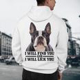 Boston Terrier Will Find And Lick You Bostie Mom Men's Hoodie Back Print, novelty gifts, funny gifts
