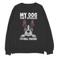 Boston Terrier American Gentleman Dog Lover I'm Well Trained Unisex Sweatshirt, American Boston Terrier Gifts, trending gift