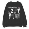 Boston Terrier Humor Bostie Dog Lover For Men Women Kids Unisex Sweatshirt, trending gift